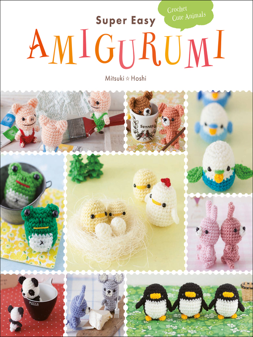 Title details for Super Easy Amigurumi by Mitsuki Hoshi - Available